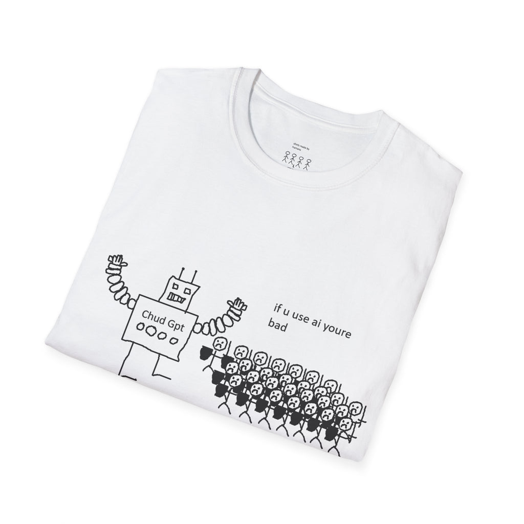 Chatbot Robot Graphic T-Shirt — "If U Use AI You're Bad" Funny Tech Humor Tee