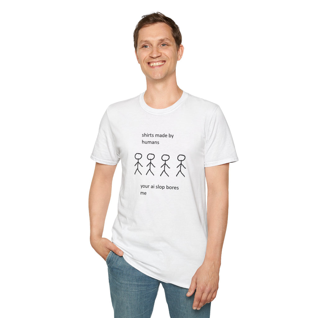 AI Humour T-Shirt — "shirts made by humans / your ai slop bores me"