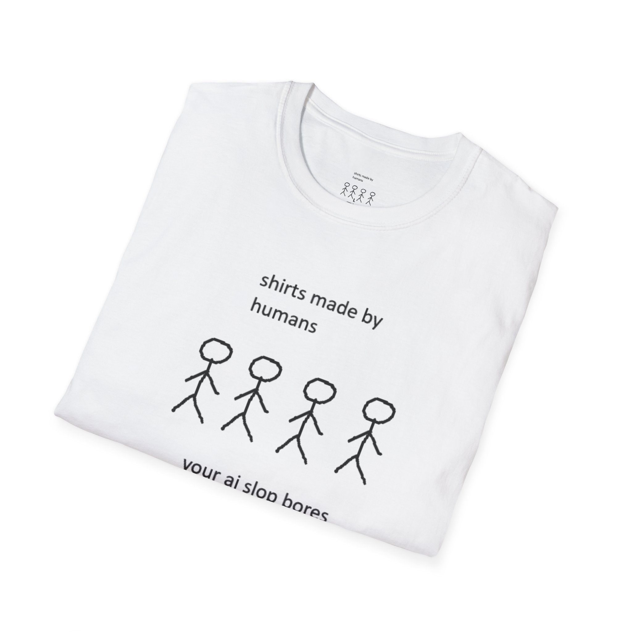 AI Humour T-Shirt — "shirts made by humans / your ai slop bores me"